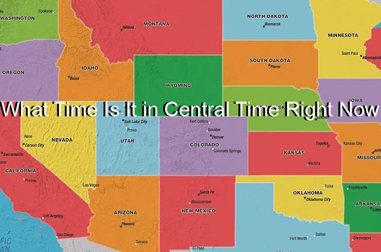 What Time Is It in Central Time Right Now